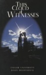 This Cloud of Witnesses: Taylor University Daily Devotional
