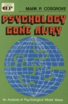 Psychology Gone Awry: An Analysis of Psychological World Views