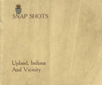 Snap Shots: Upland, Indiana And Vacinity by Yeater Publishing Company