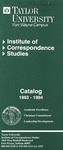 Institute of Correspondence Studies Catalog 1993-1994 by Taylor University Fort Wayne