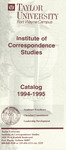 Institute of Correspondence Studies Catalog 1994-1995 by Taylor University Fort Wayne
