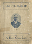 Samuel Morris or A Holy Ghost Life by D E. Reed